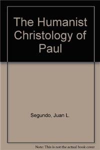 Stock image for Jesus of Nazareth Yesterday and Today, Volume III, The Humanist Christology of Paul for sale by Frenchboro Books