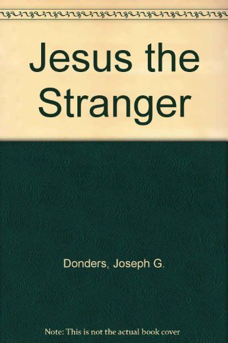 Jesus the Stranger: Reflections on the Gospels