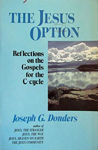 Imagen de archivo de The Jesus Option: Reflections on the Gospels for the C-Cycle a la venta por ThriftBooks-Dallas