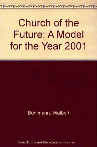 Beispielbild fr The Church of the Future : A Model for the Year 2001 zum Verkauf von Better World Books