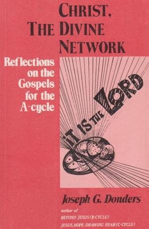 Stock image for Christ the Divine Network: Reflections on the Gospels for the A-Cycle for sale by Red Feather Books