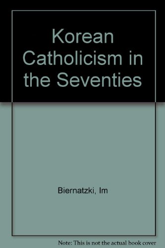 Stock image for Korean Catholicism in the 70s. A Christian Community Comes of Age for sale by Arapiles Mountain Books - Mount of Alex