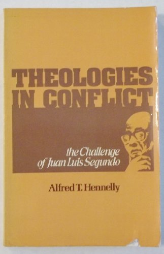 Beispielbild fr Theologies in Conflict : The Challenges of Juan Luis Segundo zum Verkauf von Better World Books