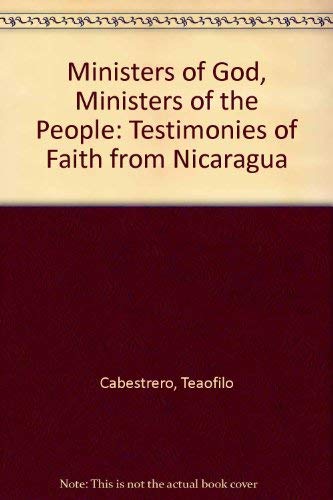Beispielbild fr Ministers of God, Ministers of the People: Testimonies of Faith from Nicaragua (English and Spanish Edition) zum Verkauf von Wonder Book
