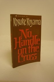 Stock image for No Handle on the Cross: An Asian Meditation on the Crucified Mind for sale by SecondSale