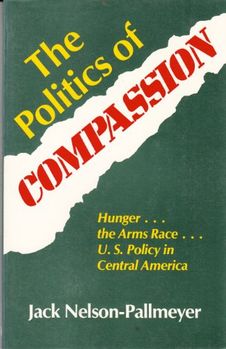 Beispielbild fr The Politics of Compassion zum Verkauf von Wonder Book