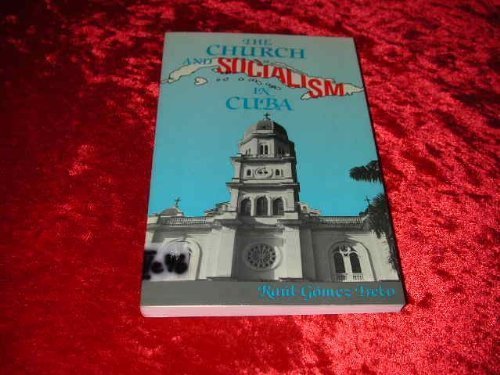 Stock image for The Church and Socialism in Cuba (English and Spanish Edition) Treto, Raul Gomez and Berryman, Phillip for sale by Turtlerun Mercantile