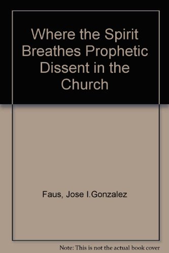 Imagen de archivo de Where the Spirit Breathes : Prophetic Dissent in the Church a la venta por Better World Books