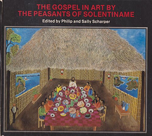 Imagen de archivo de The Gospel in Art by the Peasants of Solentiname a la venta por Books of the Smoky Mountains