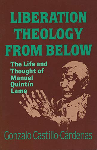 Imagen de archivo de Liberation Theology from Below : The Life and Thought of Manuel Quintin Lame a la venta por Better World Books