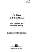 Stock image for On Earth as it is in Heaven: Jews, Christians, and Liberation Theology for sale by Andover Books and Antiquities