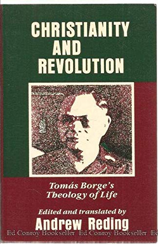 Beispielbild fr Christianity and Revolution : Tomas Borge's Theology of Life zum Verkauf von Better World Books