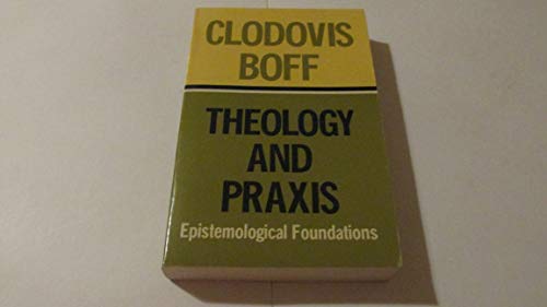 Imagen de archivo de Theology and Praxis : Epistemological Foundations a la venta por Better World Books