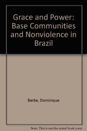 Stock image for Grace and Power: Basic Communities and Nonviolence in Brazil : Authorized and Enlarged English Version for sale by Redux Books