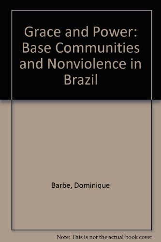 9780883444184: Grace and Power: Base Communities and Nonviolence in Brazil
