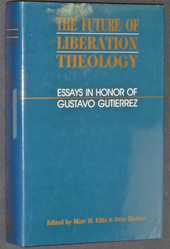 Beispielbild fr The Future of Liberation Theology : Essays in Honor of Gustavo Gutierrez zum Verkauf von Better World Books