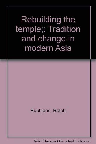 9780883444306: Rebuilding the temple;: Tradition and change in modern Asia [Hardcover] by Bu...