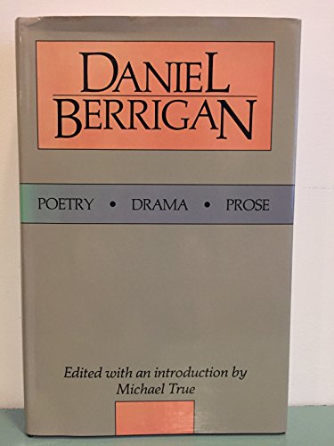 Imagen de archivo de Daniel Berrigan: Poetry, Drama, Prose a la venta por Gulf Coast Books