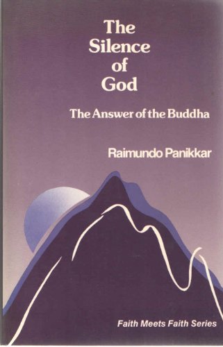 Stock image for The Silence of God : The Answer of the Buddha for sale by Better World Books