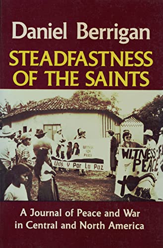 Beispielbild fr Steadfastness of the Saints: A Journal of Peace and War in Central and North America zum Verkauf von Wonder Book