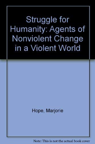 9780883444696: Struggle for Humanity: Agents of Nonviolent Change in a Violent World