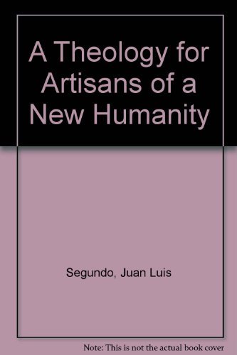 Stock image for Theology for Artisans of a New Humanity for sale by Better World Books