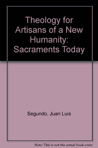 9780883444849: Theology for Artisans of a New Humanity: Sacraments Today v. 4