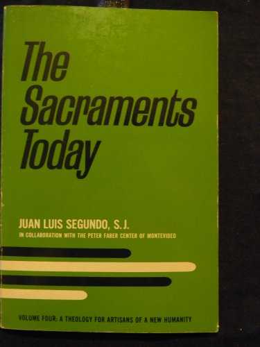 Stock image for The Sacraments Today: A Theology for Artisans of a New Humanity, Vol. 4 for sale by HPB-Emerald
