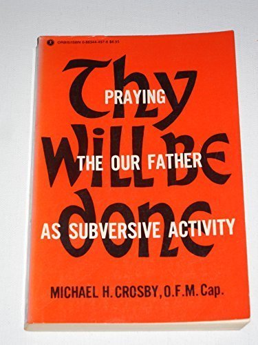 Beispielbild fr Thy Will Be Done : Praying the Our Father As Subversive Activity zum Verkauf von Better World Books