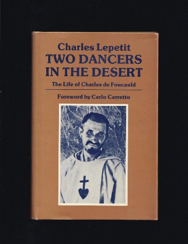 Beispielbild fr Two Dancers in the Desert The Life of Charles De Foucauld zum Verkauf von Hoffman Books,  ABAA, IOBA