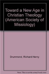 Beispielbild fr Toward a New Age in Christian Theology (American Society of Missiology) zum Verkauf von medimops