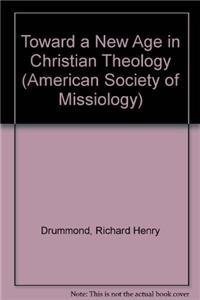 9780883445143: Toward a New Age in Christian Theology: no. 8 (American Society of Missiology)