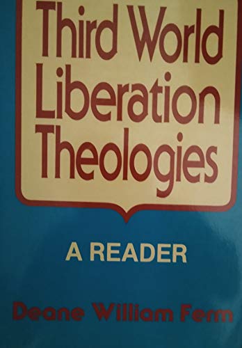 Stock image for Third World Liberation Theologies: A Reader: An Introductory Survey for sale by Better World Books
