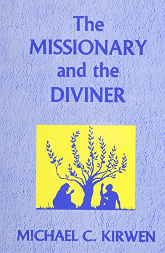 Imagen de archivo de The Missionary and the Diviner: contending theologies of Christian and African religion a la venta por RiLaoghaire