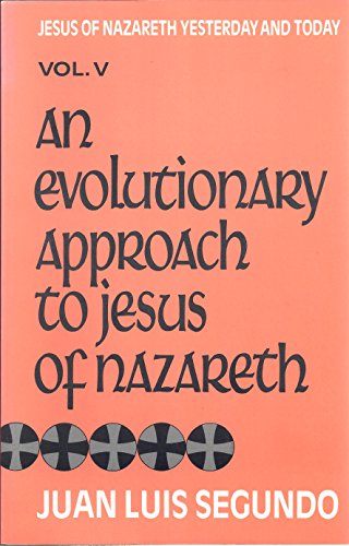 Stock image for An Evolutionary Approach to Jesus of Nazareth (Jesus of Nazareth Yesterday and Today) (English and Spanish Edition) for sale by HPB-Red