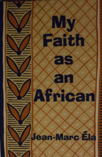 Beispielbild fr My Faith As an African zum Verkauf von Better World Books