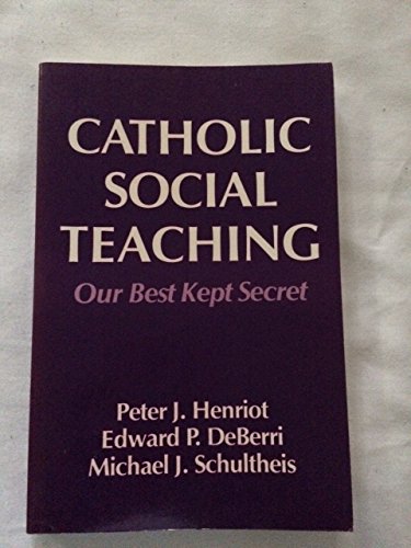 Imagen de archivo de Catholic Social Teaching : Our Best Kept Secret a la venta por Better World Books