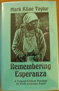 Beispielbild fr Remembering Esperanza: A Cultural-Political Theology for North American Praxis zum Verkauf von Windows Booksellers