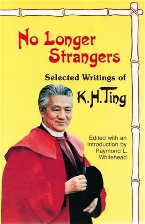 Imagen de archivo de No Longer Strangers : Selected Writings of K. H. Ting a la venta por Better World Books