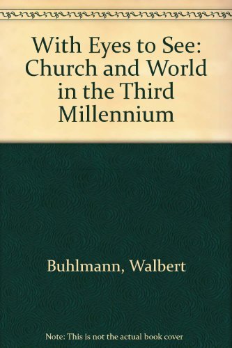 9780883446836: With Eyes to See: Church and World in the Third Millennium