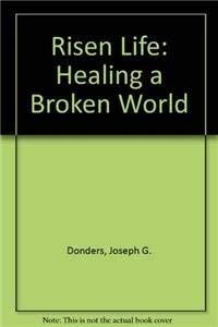 Imagen de archivo de Risen Life : Healing a Broken World a la venta por Better World Books