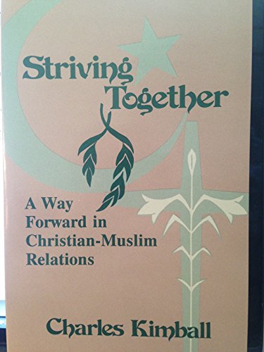 Beispielbild fr Striving Together : A Way Forward in Christian-Muslim Relations zum Verkauf von Better World Books