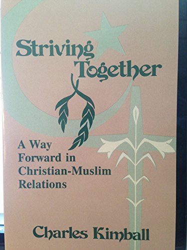 9780883446911: Striving Together: Way Forward in Christian-Muslim Relations