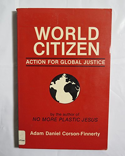 Beispielbild fr World Citizen : Action for Global Justice zum Verkauf von Better World Books: West