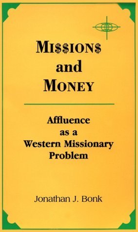 Stock image for Missions and Money : Affluence As a Western Missionary Problem for sale by Better World Books