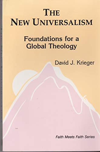 Stock image for The New Universalism : Foundations for a Global Theology for sale by Better World Books