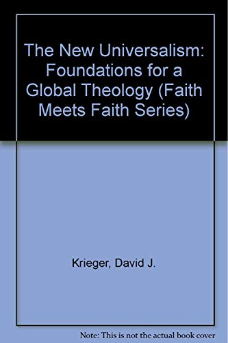 Beispielbild fr The New Universalism: Foundations for a Global Theology (Faith Meets Faith Series) zum Verkauf von Cambridge Rare Books