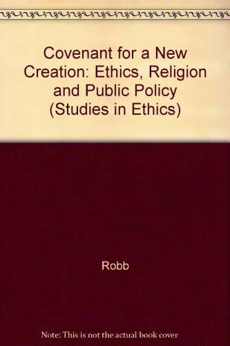 Stock image for Covenant for a New Creation : Ethics, Religion, and Public Policy for sale by Better World Books