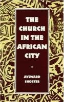 Beispielbild fr The Church in the African City zum Verkauf von ThriftBooks-Dallas