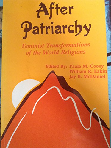 Stock image for AFTER PATRIARCHY: FEMINIST TRANSFORMATIONS OF THE WORLD RELIGIONS (FAITH MEETS FAITH SERIES) for sale by WONDERFUL BOOKS BY MAIL